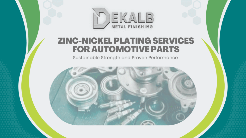 sustainable strength and proven zinc nickel plating performance